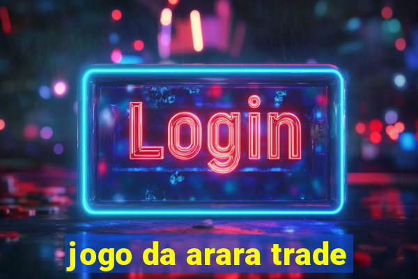 jogo da arara trade